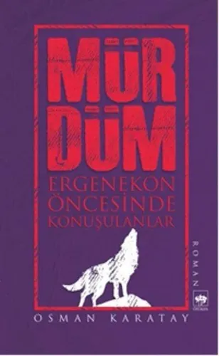 Mürdüm; Ergenekon Öncesinde Konuşulanlar