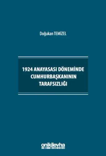 1924 Anayasası Döneminde Cumhurbaşkanının Tarafsızlığı