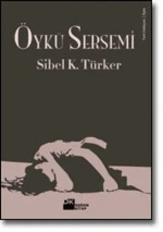 Öykü Sersemi Sibel K. Türker