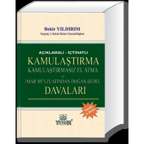 Kamulaştırma – Kamulaştırmasız El Atma ve İmar Mevzuatından Doğan Bedel Davaları