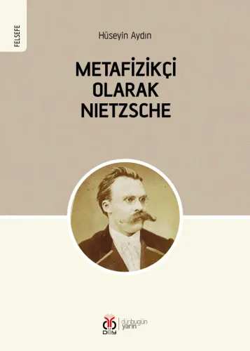 Metafizikçi Olarak Nietzsche Hüseyin Aydın