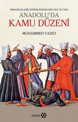 Anadolu'da Kamu Düzeni; Osmanlı Klasik Dönem Hukukunda Suç ve Ceza