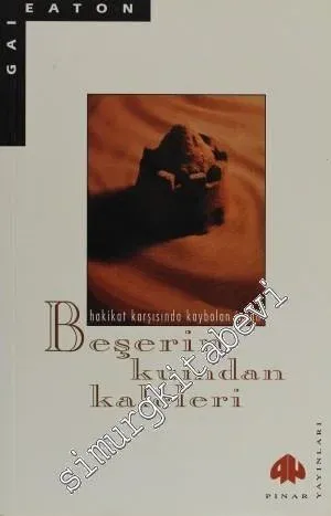 Beşerin Kumdan Kaleleri: Hakikat Karşısında Kaybolan İnsan -        2000