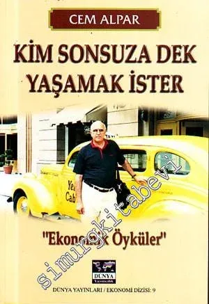 Kim Sonsuza Dek Yaşamak İster: Ekonomik Öyküler -