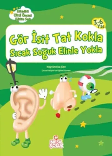 Gör İşit Tat Kokla Sıcak Soğuk Elinle Yokla