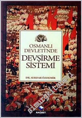 Osmanlı Devleti'nde Devşirme Sistemi -