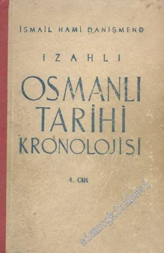 İzahlı Osmanlı Tarihi Kronolojisi 4. Cilt  TAKIM ( M. 1703 - 1924 H. 1115 - 1342 ) -