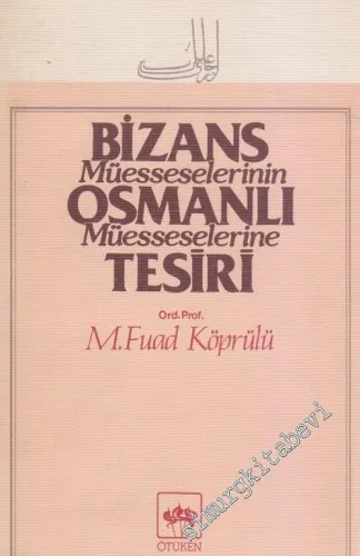 Bizans Müesseselerinin Osmanlı Müesseselerine Tesiri -        1981