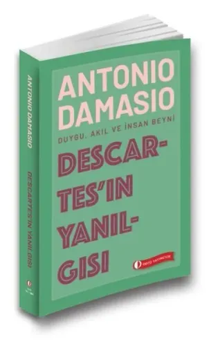 Descartes’ın Yanılgısı Duygu, Akıl ve İnsan Beyni