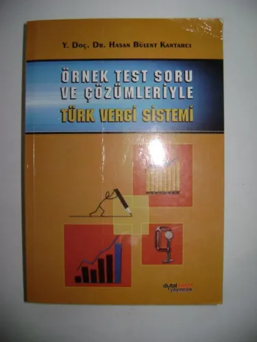 Örnek Test Soru ve Çözümleriyle Türk Vergi Sistemi