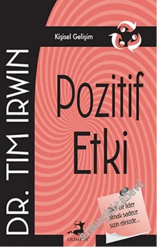 Pozitif Etki: Etkili Bir Lider Olmak Sadece Sizin Elinizde -         2018