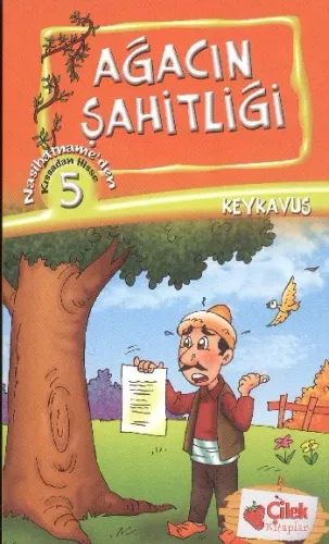 Nasihat'den Kıssadan Hisse-5: Ağacın Şahitliği