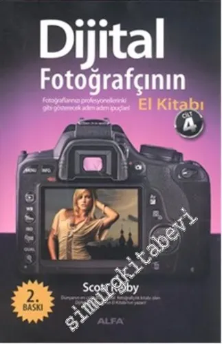 Dijital Fotoğrafçının El Kitabı 4: Fotoğraflarınızı Profesyonellerinki Gibi Gösterecek Adım Adım İpuçları ! -         2015