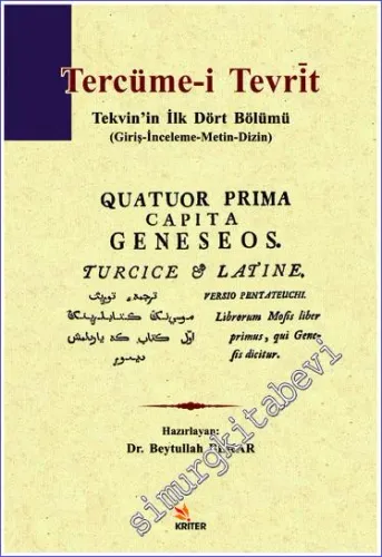 Tercüme-i Tevrìt : Tekvin'in İlk Dört Bölümü - Giriş İnceleme Metin Dizin -         2020