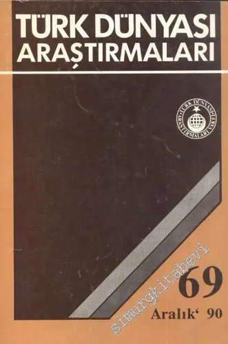 Türk Dünyası Araştırmaları Dergisi - Sayı: 69      Aralık  1990