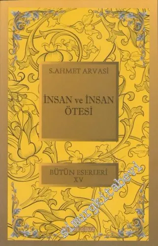 İnsan ve İnsan Ötesi: Bütün Eserleri 15 -