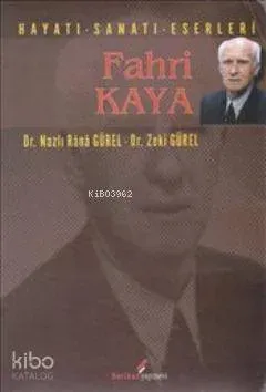 Fahri Kaya; Hayatı Sanatı Eserleri