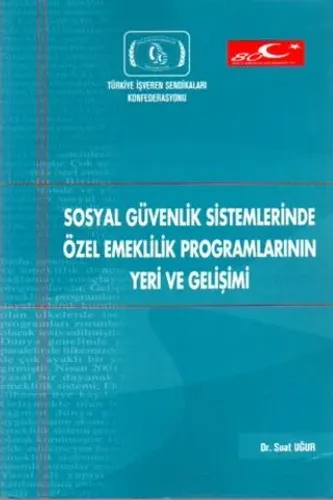 Sosyal Güvenlik Sistemlerinde Özel Emeklilik Programlarının Yeri Ve Gelişimi