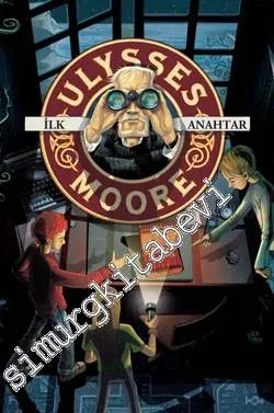 Ulysses Moore 6: İlk Anahtar -        2013
