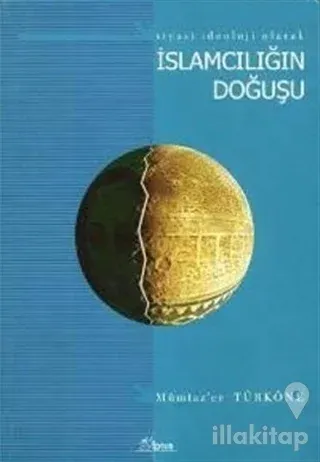 İslamcılığın Doğuşu Siyasi İdeoloji Olarak