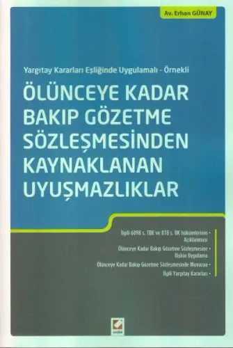 Ölünceye Kadar Bakıp Gözetme Sözleşmesinden Kaynaklanan Uyuşmazlıklar
