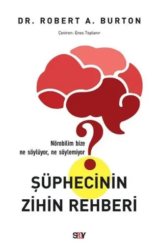 Şüphecinin Zihin Rehberi; Nörobilim Bize Ne Söylüyor, Ne Söylemiyor