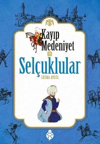 Kayıp Medeniyet - 2  Selçuklular