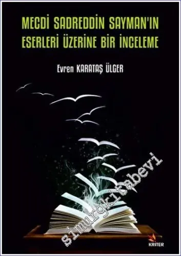 Mecdi Sadreddin Sayman'ın Eserleri Üzerine Bir İnceleme -         2023