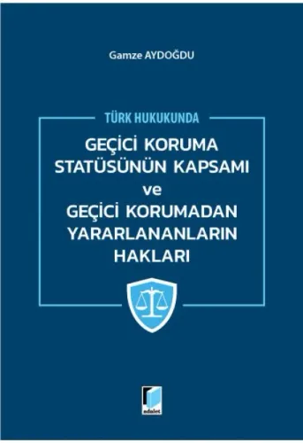 Geçici Koruma Statüsünün Kapsamı ve Geçici Korumadan Yararlananların Hakları