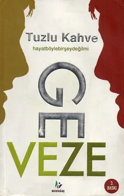 Tuzlu Kahve Hayat Böyle Bir Şey Değil mi