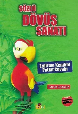 Sözlü Dövüş Sanatı (Ezdirme Kendini Patlat Cevabı)