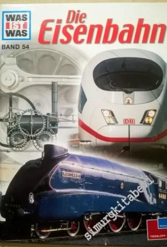 Die Eisenbahn: Was ist was? Band 54 -        2001