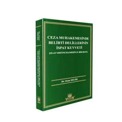 Ceza Muhakemesinde Belirti Delillerinin İspat Kuvveti