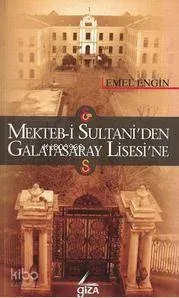Mekteb-i Sultani'den Galatasaray Lisesi'ne
