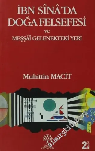 İbn Sina'da Doğa Felsefesi ve Meşşai Gelenekteki Yeri -         2013