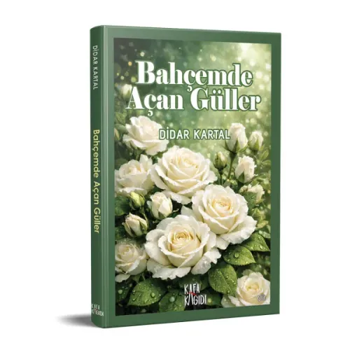 Bahçemde Açan Güller Didar Kartal Bahçemde Açan Güller Didar Kartal