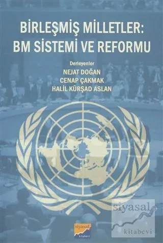 Birleşmiş Milletler : BM Sistemi ve Reformu