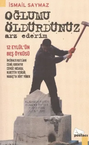 Oğlumu Öldürdünüz Arz Ederim