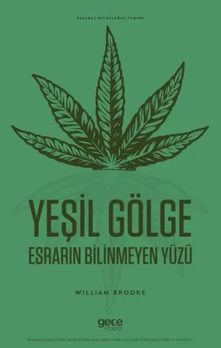 Yeşil Gölge - Esrarın Bilinmeyen Yüzü-Yasaklı Bitkilerin Tarihi