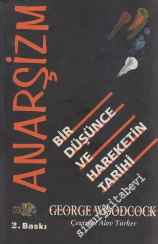 Anarşizm Bir Düşünce ve Hareketin Tarihi -