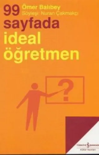 99 Sayfada İdeal Öğretmen; Söyleşi: Nuran Çakmakçı