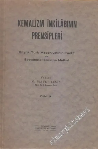 Kemalizm İnkılâbının Prensipleri Cilt 2: Büyük Türk Medeniyetinin Tarihi ve Sosyolojik Tetkikine Methal -        1938
