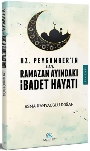 Hz. Peygamber'in ( S.a.v ) Ramazan Ayındaki İbadet Hayatı