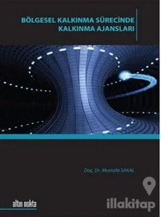 Bölgesel Kalkınma Sürecinde Kalkınma Ajansları