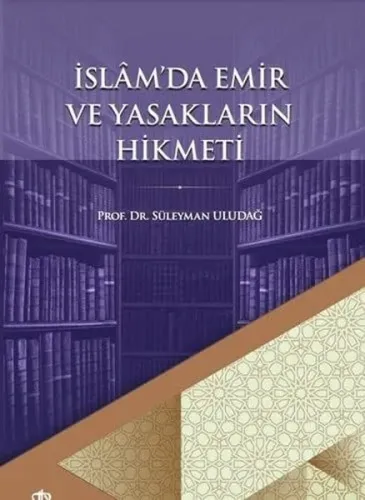 İslâm'da Emir ve Yasakların Hikmeti