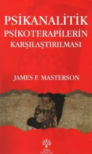 Psikanalitik Psikoterapilerin Karşılaştırılması; Gelişim, Kendilik ve 
