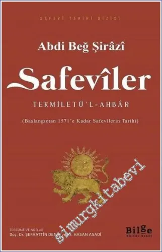 Safeviler Tekmiletü’l-Ahbar: Başlangıçtan 1571’e Kadar Safevilerin Tarihi -