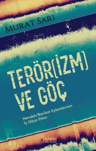 Terörizm ve Göç;Hendek Barikat Eylemlerinin İç Göçe Etkisi