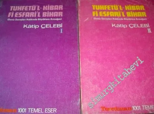 Tuhfetü'l - Kibar Fi Esfari'l Bihar 1 - 2 (Deniz Savaşları Hakkında Büyüklere Armağan) -        1980