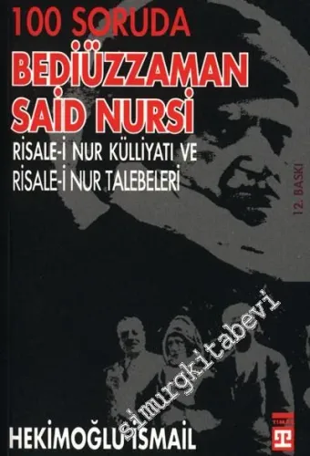 100 Soruda Bediüzzaman : Said Nursi - Risale-i Nur Külliyatı ve Risale-i Nur Talebeleri -         2014